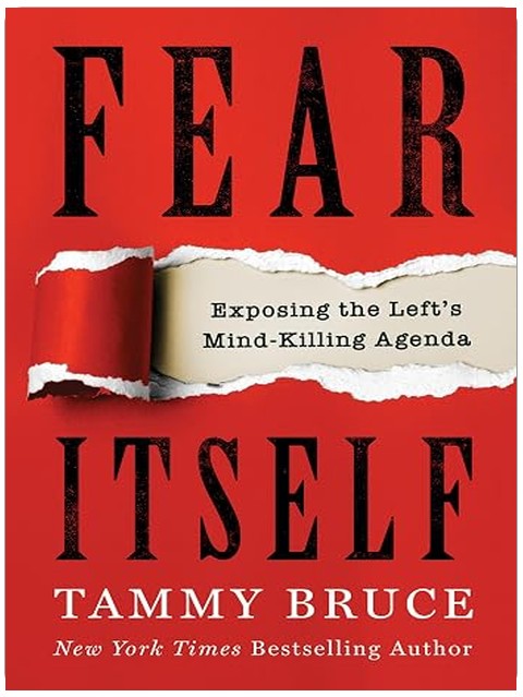 Fear Itself: Exposing the Left’s Mind-Killing Agenda