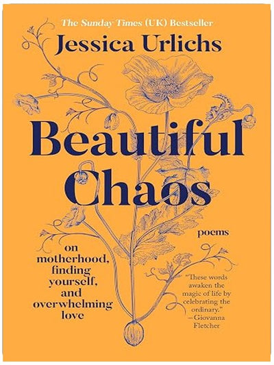 Beautiful Chaos: On Motherhood, Finding Yourself, and Overwhelming Love