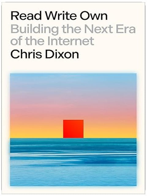 Read Write Own: Building the Next Era of the Internet