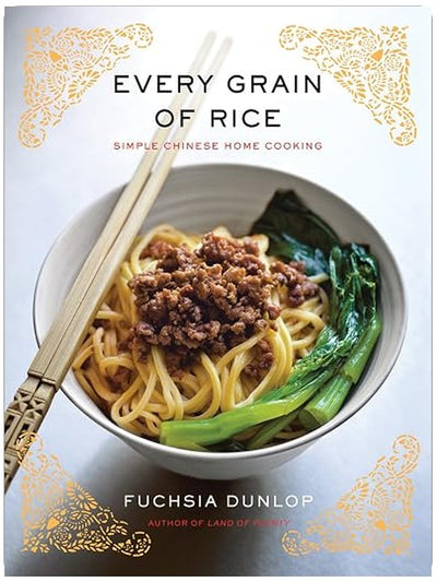 Every Grain of Rice: Simple Chinese Home Cooking