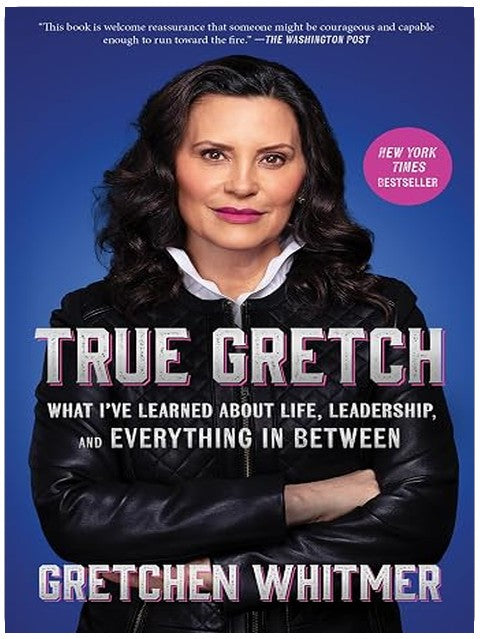 True Gretch: What I've Learned About Life, Leadership, and Everything in Between