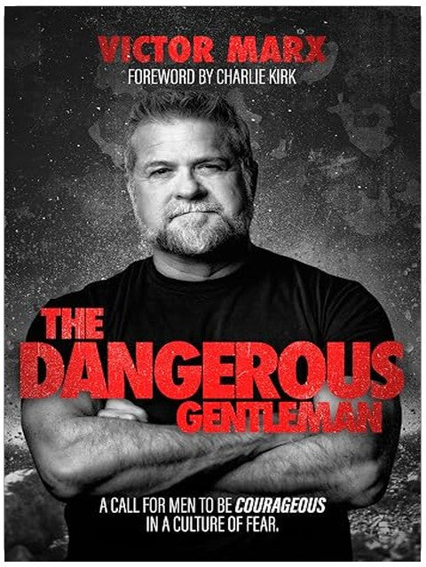 The Dangerous Gentleman: A Call for Men to be Courageous in a Culture of Fear