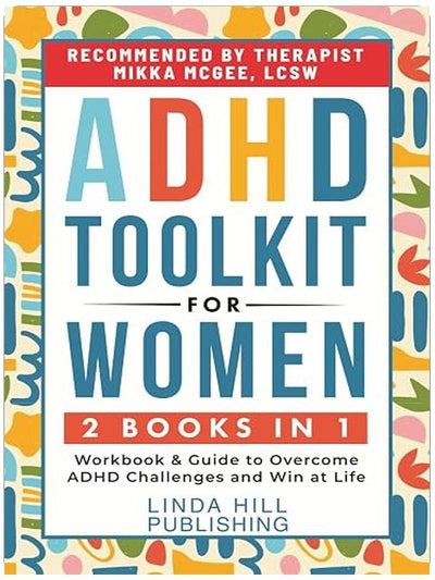 ADHD Toolkit for Women: (2 books in 1) Workbook & Guide to Overcome ADHD Challenges and Win at Life (Women with ADHD)