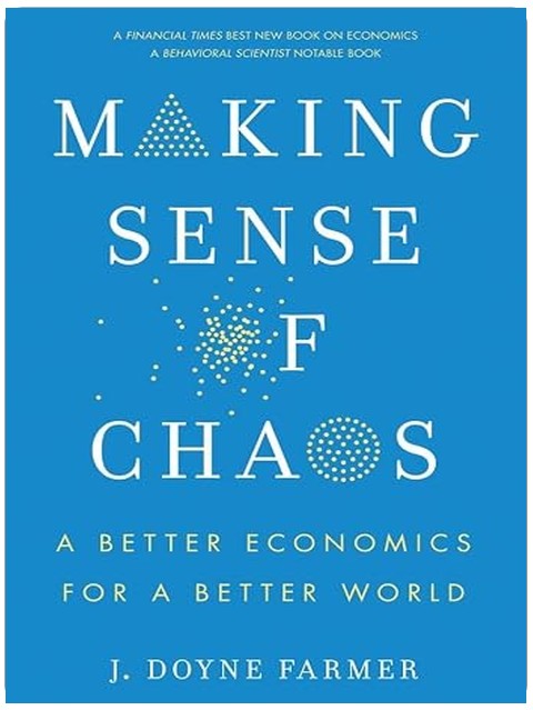 Making Sense of Chaos: A Better Economics for a Better World