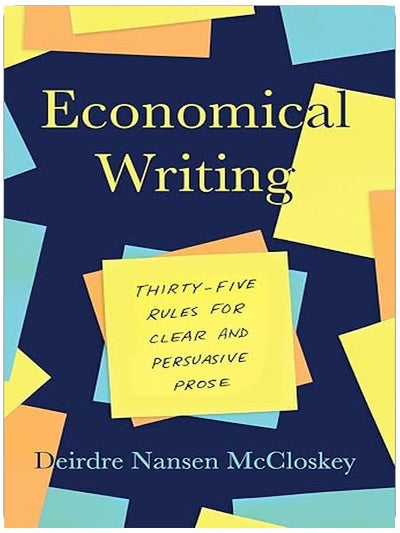 Economical Writing, Third Edition: Thirty-Five Rules for Clear and Persuasive Prose (Chicago Guides to Writing, Editing, and Publishing)