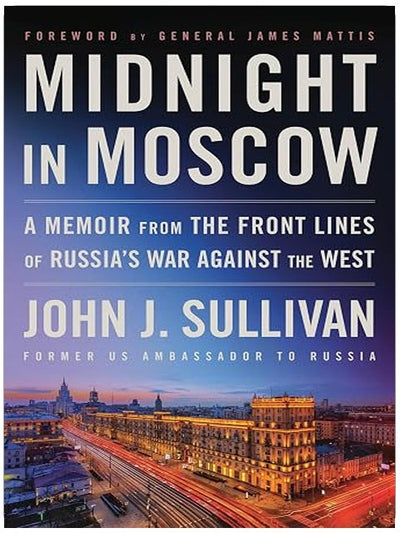 Midnight in Moscow: A Memoir from the Front Lines of Russia's War Against the West