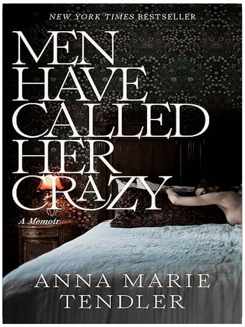 Men Have Called Her Crazy: A Memoir