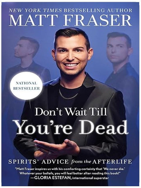 Don't Wait Till You're Dead: Spirits' Advice from the Afterlife