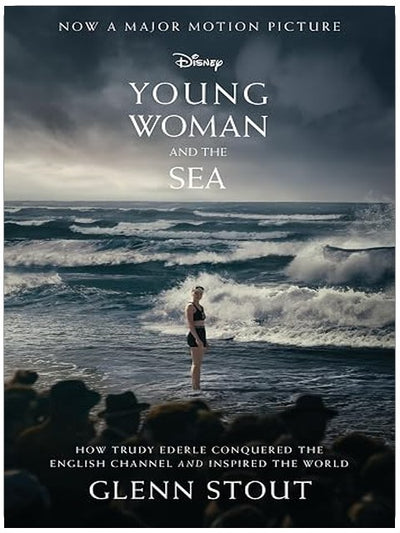 Young Woman And The Sea: How Trudy Ederle Conquered the English Channel and Inspired the World