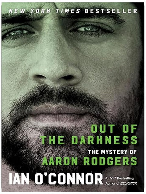Out of the Darkness: The Mystery of Aaron Rodgers – An Instant New York Times Bestselling Biography of Football's Most Enigmatic Legend