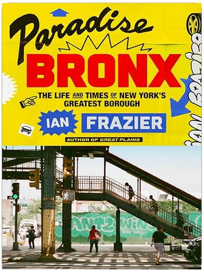 Paradise Bronx: The Life and Times of New York's Greatest Borough