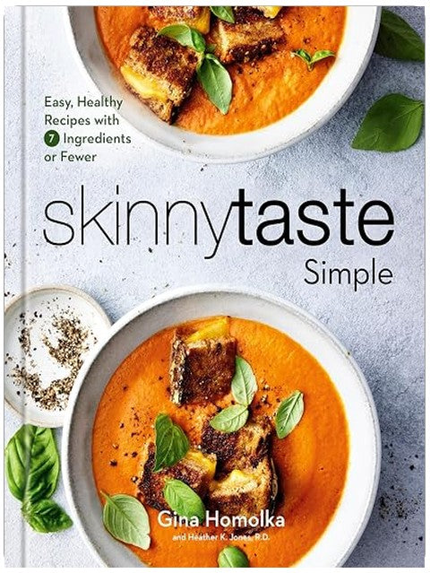 Skinnytaste Simple: Easy, Healthy Recipes with 7 Ingredients or Fewer: A Cookbook