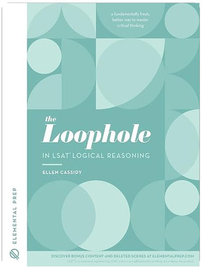 The Loophole in LSAT Logical Reasoning: A Splendidly Comprehensive LSAT Study Guide to Master LSAT Self-Study