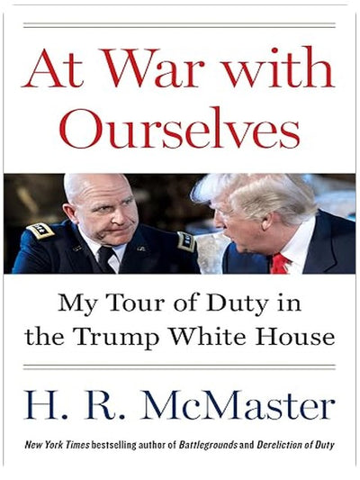 At War with Ourselves: My Tour of Duty in the Trump White House