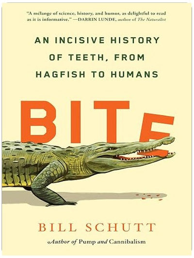 Bite: An Incisive History of Teeth, from Hagfish to Humans