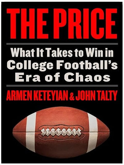 The Price: What It Takes to Win in College Football’s Era of Chaos