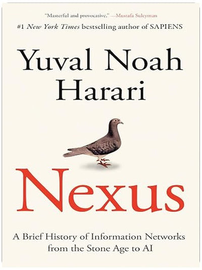 Nexus: A Brief History of Information Networks from the Stone Age to AI