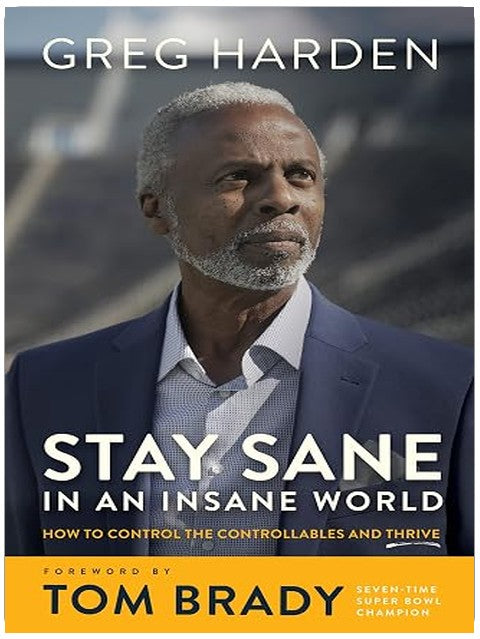 Stay Sane in an Insane World: How to Control the Controllables and Thrive