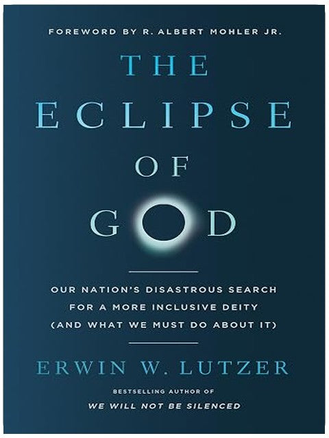 The Eclipse of God: Our Nation's Disastrous Search for a More Inclusive Deity (and What We Must Do About It)