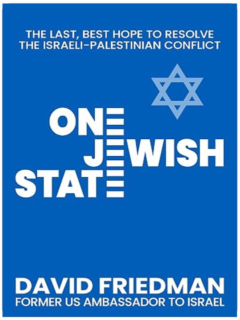 One Jewish State: The Last, Best Hope to Resolve the Israeli-Palestinian Conflict with a Foreword by Mike Pompeo