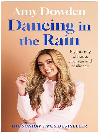Dancing in the Rain: My story of hope, courage and resilience