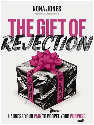 The Gift of Rejection: Harness Your Pain to Propel Your Purpose