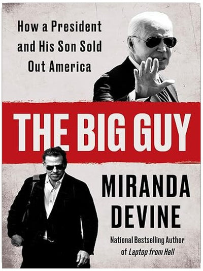 The Big Guy: How a President and His Son Sold Out America