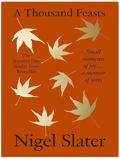 A Thousand Feasts: a new memoir on how to find joy in food, travel and gardening