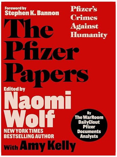 The Pfizer Papers: Pfizer's Crimes Against Humanity