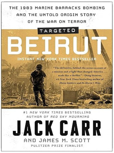 Targeted: Beirut: The 1983 Marine Barracks Bombing and the Untold Origin Story of the War on Terror