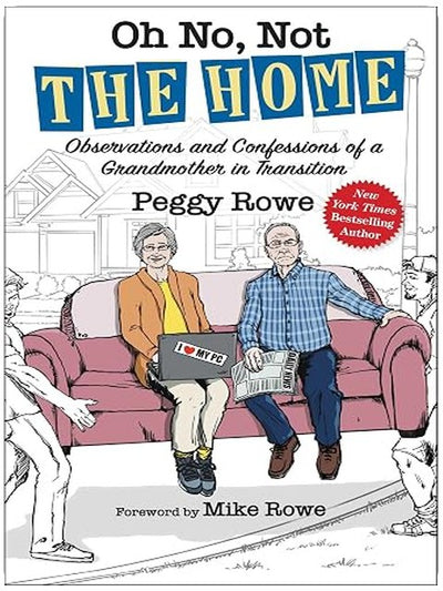 Oh No, Not "The Home": Observations and Confessions of a Grandmother in Transition