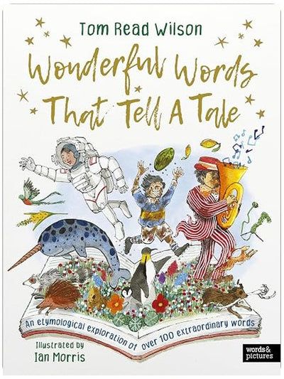 words pictures Wonderful Words That Tell a Tale An etymological exploration of over 100 everyday words.