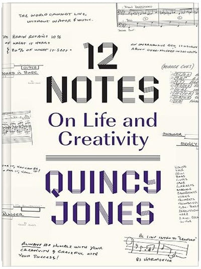 12 Notes: Quincy Jones distills a lifetime of musical wisdom into twelve practical creative lessons.