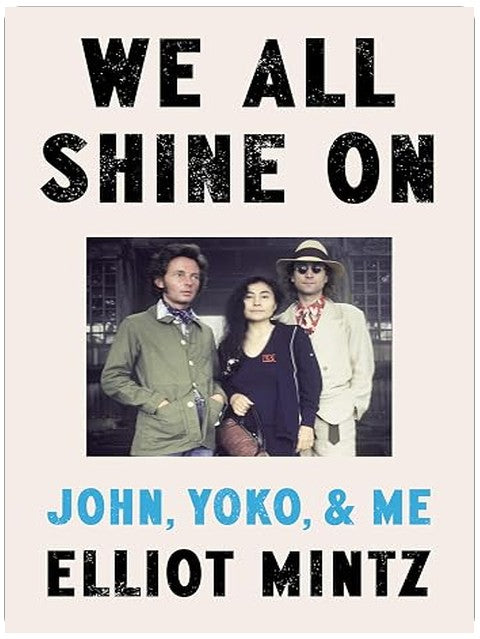 We All Shine On: John, Yoko, and Me
