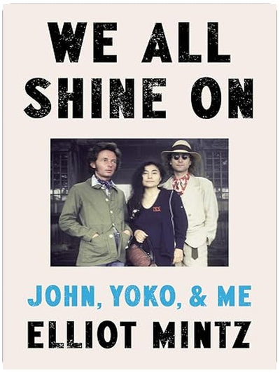 We All Shine On: John, Yoko, and Me