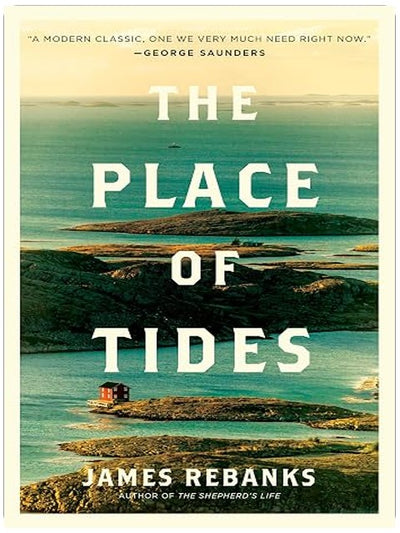 The Place of Tides: A Transformative Nature Memoir of Isolation, Forgiveness, and Self-Discovery on a Remote Norwegian Island