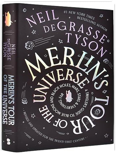 Merlin's Tour of the Universe, Revised and Updated for the Twenty-First Century: A Traveler's Guide to Blue Moons and Black Holes, Mars, Stars, and Everything Far
