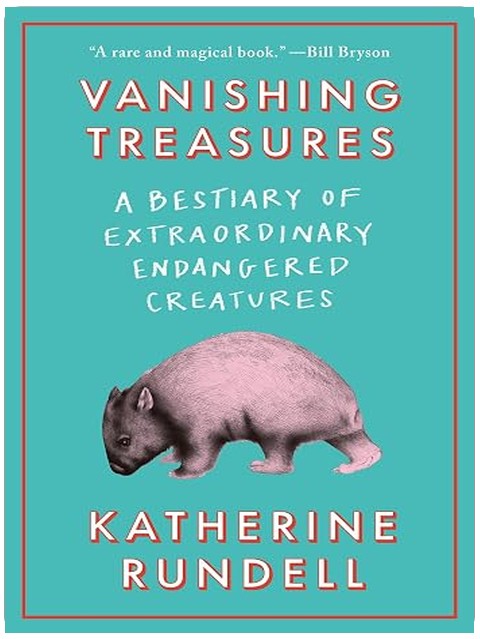 Vanishing Treasures: A Bestiary of Extraordinary Endangered Creatures