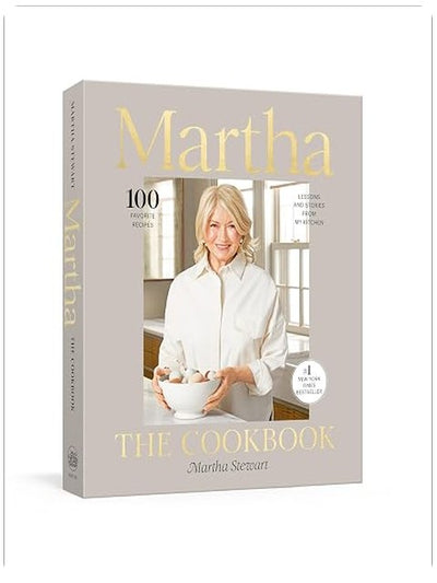 Martha: The Cookbook: 100 Favorite Recipes, with Lessons and Stories from My Kitchen
