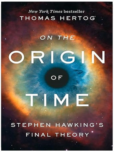 On the Origin of Time: Stephen Hawking's Final Theory