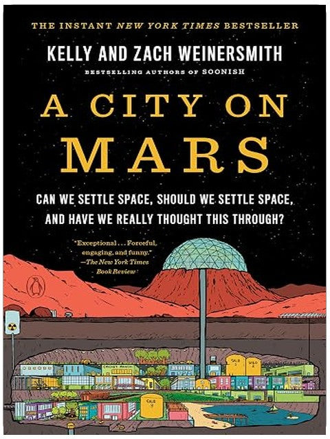 A City on Mars: Can we settle space, should we settle space, and have we really thought this through?