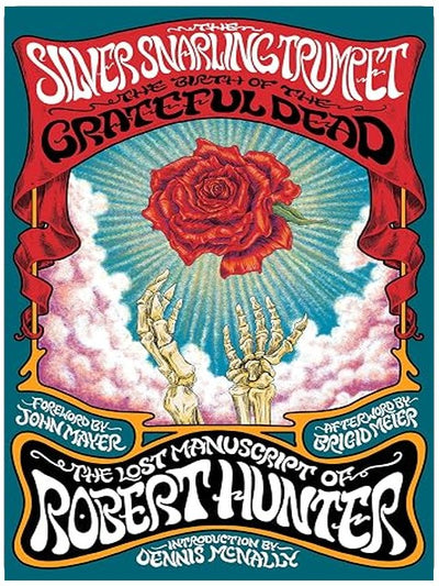 The Silver Snarling Trumpet: The Birth of the Grateful Dead―The Lost Manuscript of Robert Hunter