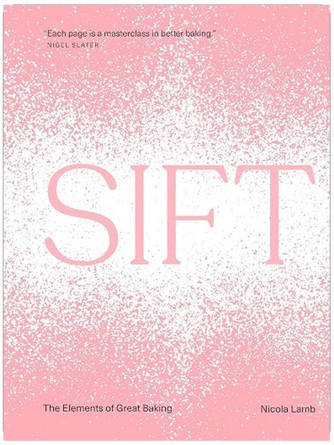 Sift: The Elements of Great Baking