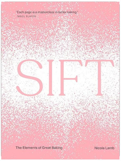 Sift: The Elements of Great Baking
