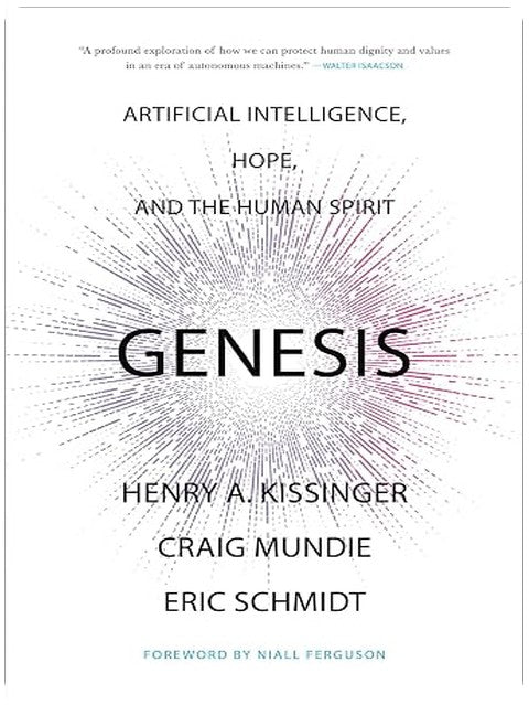 Genesis: Artificial Intelligence, Hope, and the Human Spirit