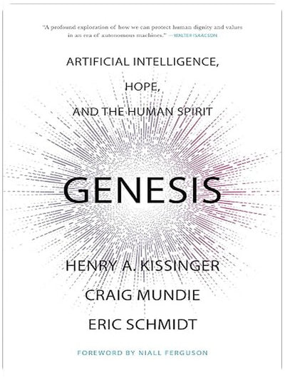 Genesis: Artificial Intelligence, Hope, and the Human Spirit