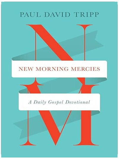 New Morning Mercies: A Daily Gospel Devotional