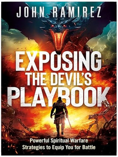 Exposing the Devil’s Playbook: Powerful Spiritual Warfare Strategies to Equip You for Battle