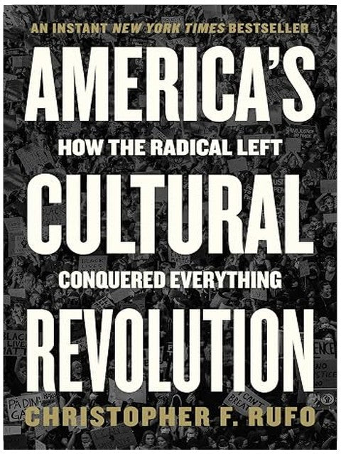 America's Cultural Revolution: How the Radical Left Conquered Everything