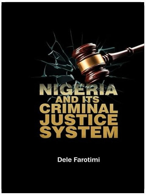 NIGERIA AND ITS CRIMINAL JUSTICE SYSTEM